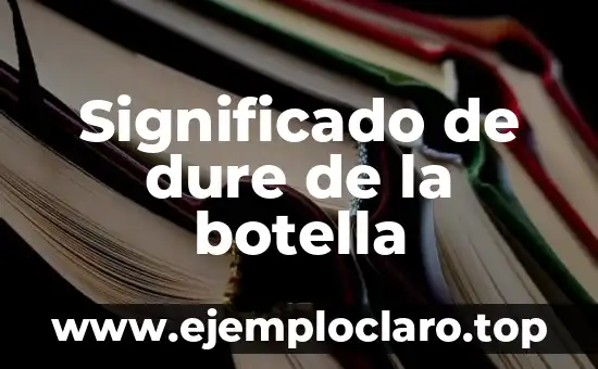 Significado de dure de la botella