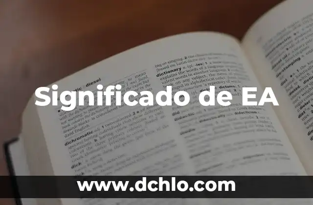 El Significado de EA y Su Impacto en la Industria Digital 7 Significado de EA