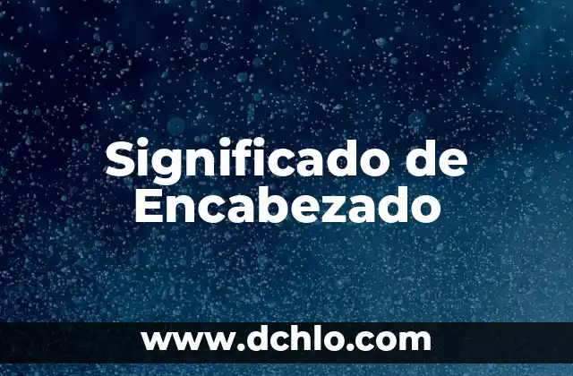 El significado de un encabezado de carta 5 Significado de Encabezado