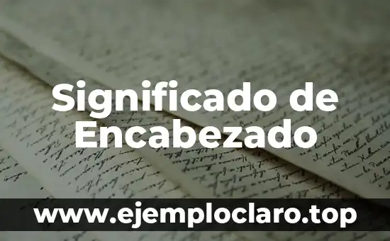 Significado de Encabezado