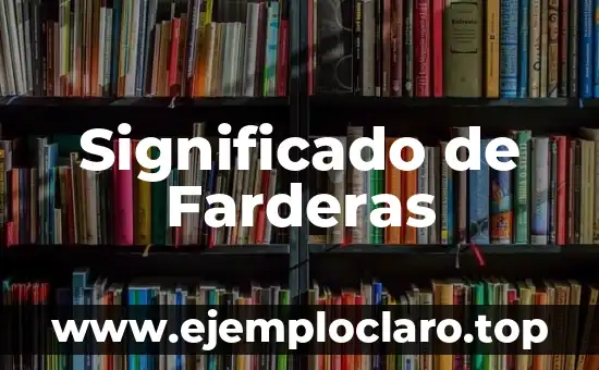 Significado de Farderas