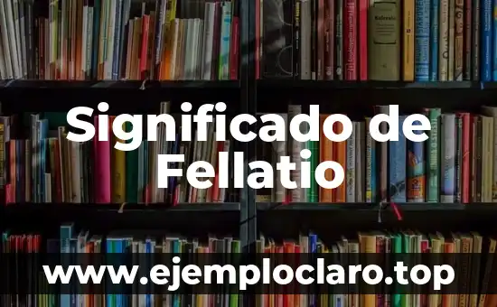 Significado de Fellatio