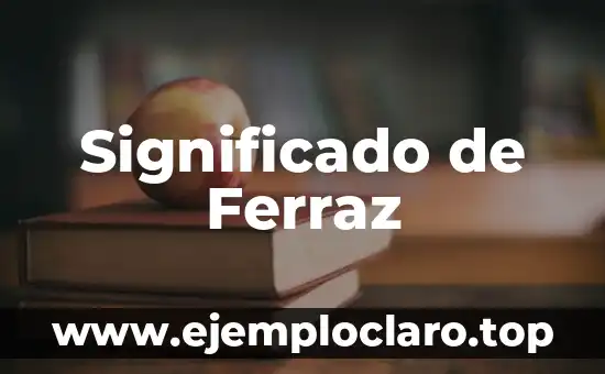 Significado de Ferraz