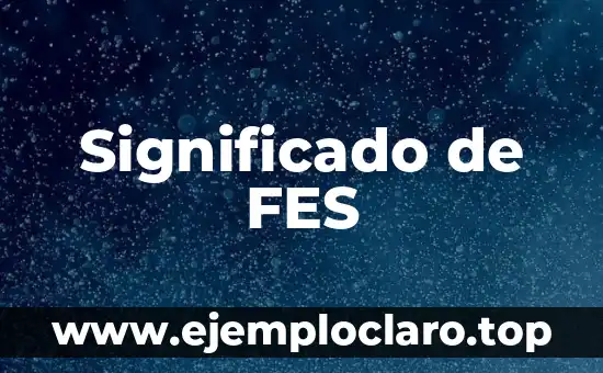Significado de FES