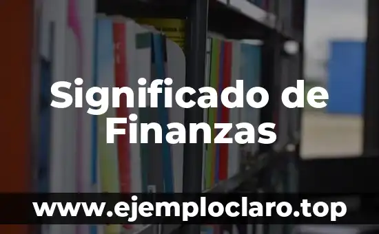 Significado de Finanzas