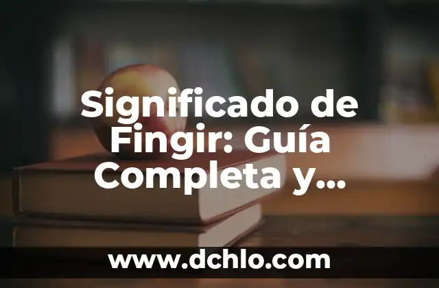 El Significado del Movimiento de Independencia: Un Análisis Detallado 6 Significado de Fingir: Guía Completa y Detallada