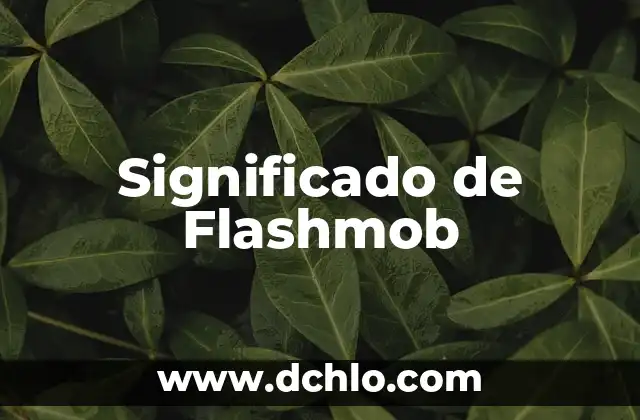En Grado de Tentativa Significado: Un Acercamiento al Concepto 6 Significado de Flashmob