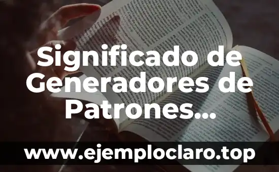 Significado de Generadores de Patrones Centrales