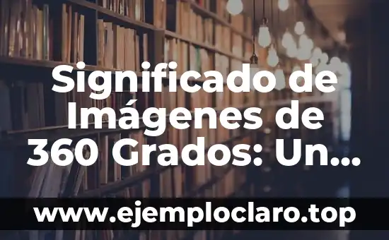 Cómo hacer un 360 en Dead by Daylight 5 Significado de Imágenes de 360 Grados: Un Mundo de Fotografías Panorámicas