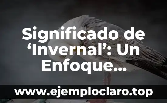 Satanizar: Descubre su Significado y Orígenes en el Diccionario 7 Significado de ‘Invernal’: Un Enfoque Detallado