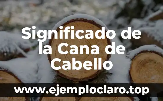 Significado de la Cana de Cabello