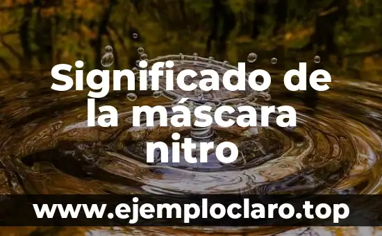 Significado de la máscara nitro