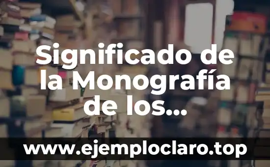 Descubriendo el significado diferente de una monografía 3 Significado de la Monografía de los Chontales