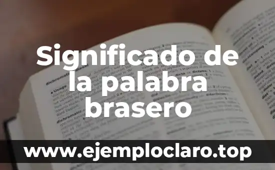 Significado y Diseño: Un Enfoque Integral al Concepto 5 Significado de la palabra brasero