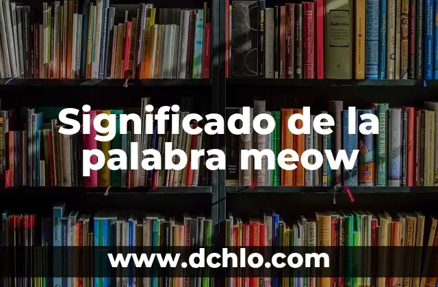 Meiosis significado de la palabra 3 Significado de la palabra meow