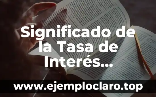 Significado de la Tasa de Interés Interbancaria