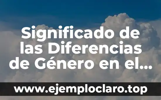 Significado de las Diferencias de Género en el Sector Dev