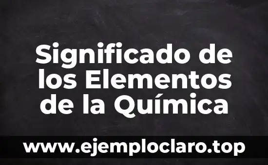 Significado de los Elementos de la Química