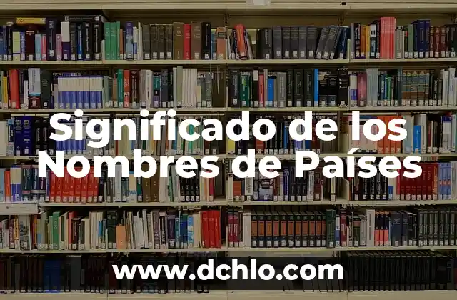 Significado de SSPA 6 Significado de los Nombres de Países