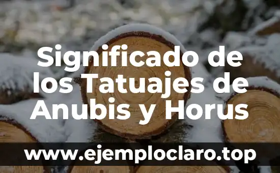 Significado de los Tatuajes de Anubis y Horus