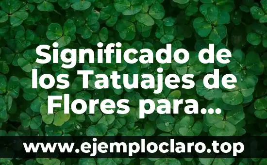 Significado de los Tatuajes de Flores para Hombres