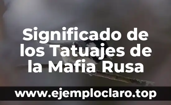 Significado de los Tatuajes de la Mafia Rusa