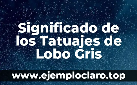 Significado de los Tatuajes de Lobo Gris