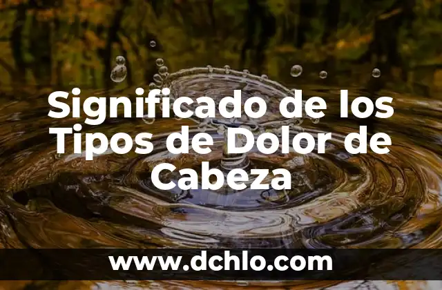 Significado de Violencia y sus Tipos 8 Significado de los Tipos de Dolor de Cabeza