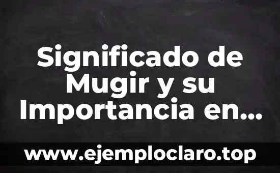 Tour de Force Significado en Español 8 Significado de Mugir y su Importancia en el Léxico Español