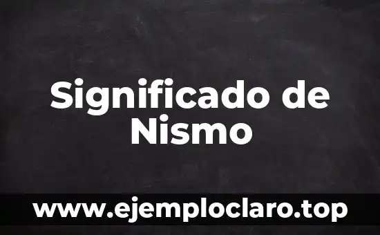 Significado de Nismo