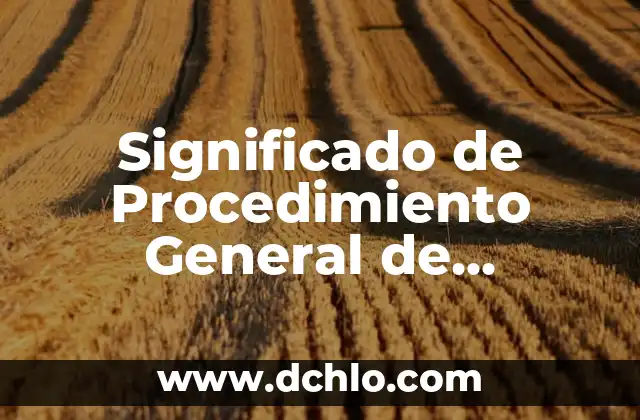 Introspectiva Significado de la Palabra 8 Significado de Procedimiento General de Fabricación