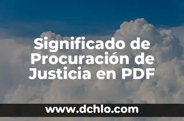 Cual es el significado de colorido 6 Significado de Procuración de Justicia en PDF