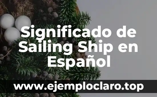 Significado en Español de Naer 5 Significado de Sailing Ship en Español