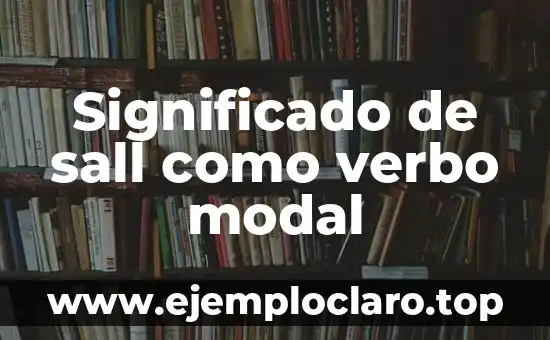 Significado de sall como verbo modal