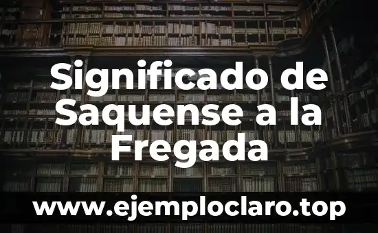 Significado de Saquense a la Fregada