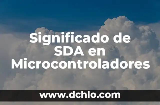 El significado emocional de ser celiaco 7 Significado de SDA en Microcontroladores