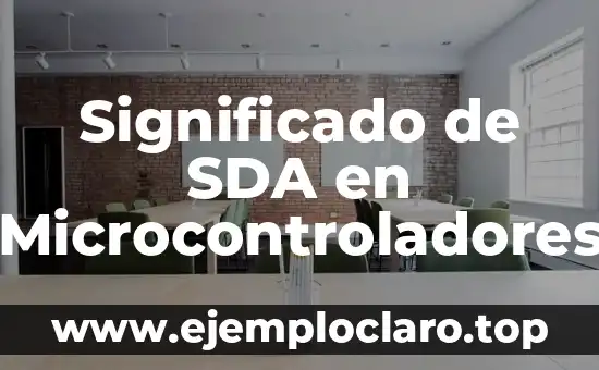 Significado de SDA en Microcontroladores