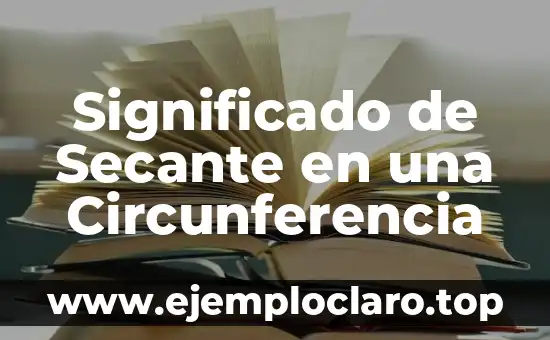 ¿Cuál es el diámetro de una circunferencia? - Concepto y Fórmula Matemática 8 Significado de Secante en una Circunferencia