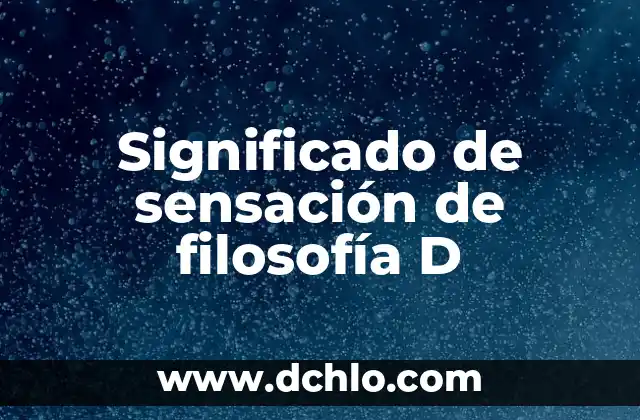 Significado de Sincretismo Según la Filosofía 3 Significado de sensación de filosofía D