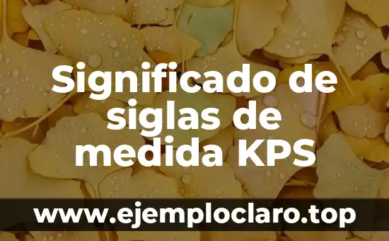 Significado de siglas de medida KPS