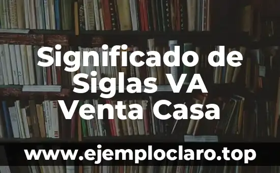 Como Hacer Dinero en Internet desde Casa 8 Significado de Siglas VA Venta Casa