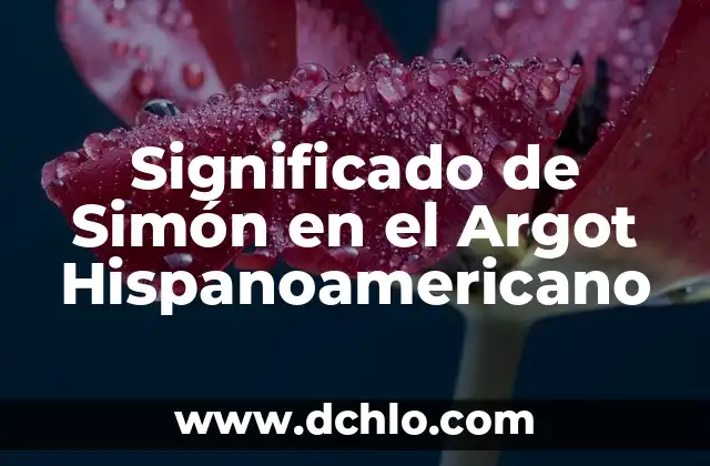 El Significado del Nombre Cataleya 7 Significado de Simón en el Argot Hispanoamericano