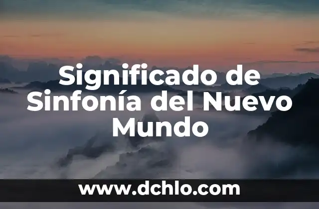 significado el nombre de betzabe 8 Significado de Sinfonía del Nuevo Mundo