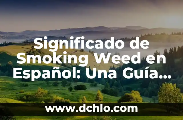 Significado del Nombre de Iván 3 Significado de Smoking Weed en Español: Una Guía Completa