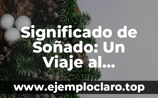 Significado de Soñado: Un Viaje al Subconsciente