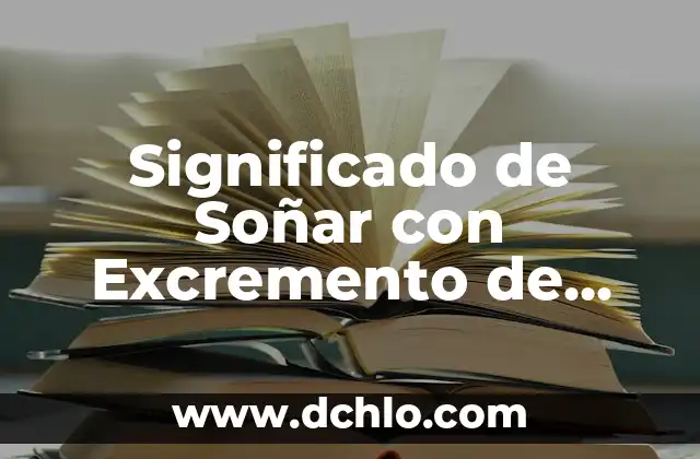 El significado de soñar con flatulencias humanas 7 Significado de Soñar con Excremento de Perro