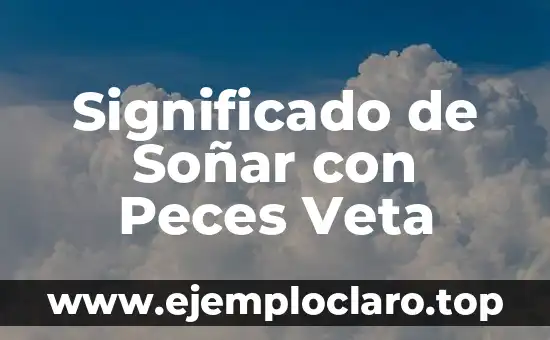 Significado de Soñar con Peces Veta