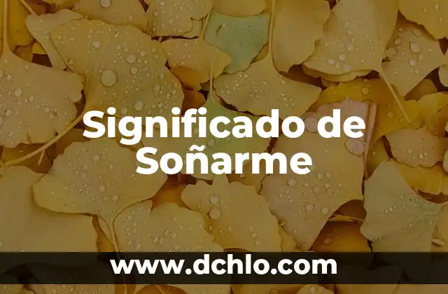 Descubre el Significado de Soyaniquilpan 4 Significado de Soñarme