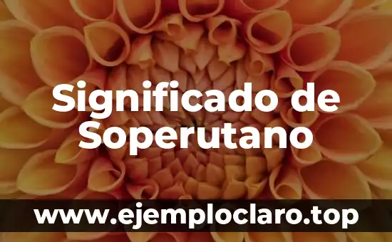 Significado de Soperutano