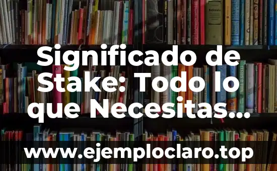 Significado de SpO2: Todo lo que Necesitas Saber 4 Significado de Stake: Todo lo que Necesitas Saber